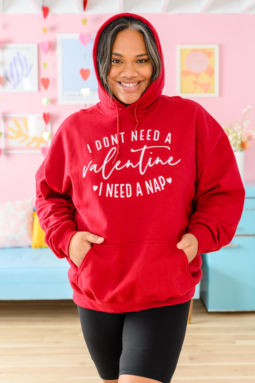 I Don't Need A Valentine Hoodie