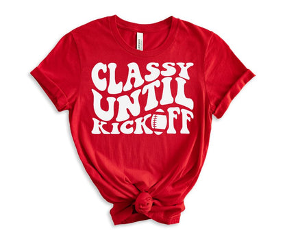 Classy Until Kickoff Graphic Tee in 10 Colors